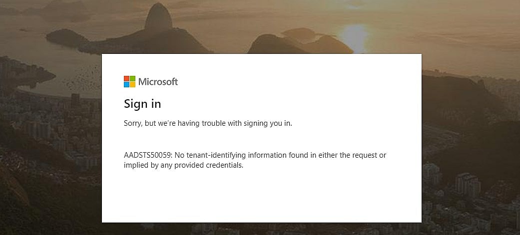 Cover image for How to fix AADSTS50059: No tenant-identifying information found in either the request or implied by any provided credentials.
