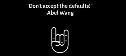 Don't accept the defaults!