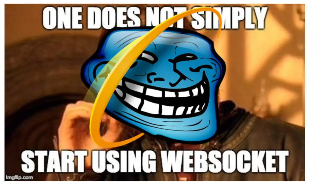 One does not simply start using websockets - Internet Explorer