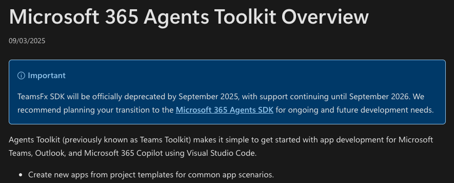 "TeamsFx SDK will be officially deprecated by September 2025, with support continuing until September 2026. We recommend planning your transition to the Microsoft 365 Agents SDK for ongoing and future development needs." - Microsoft