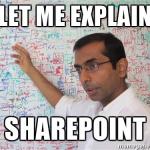 Let me explain SharePoint...