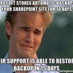 A cautionary tale of relying on the automatic backups in SharePoint Online