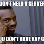 Low-code / no-code basically means serverless