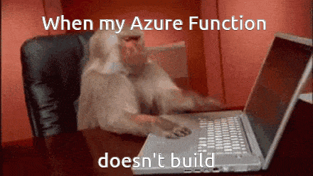 When my Azure Function doesn't build