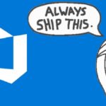 Always ship Azure DevOps.