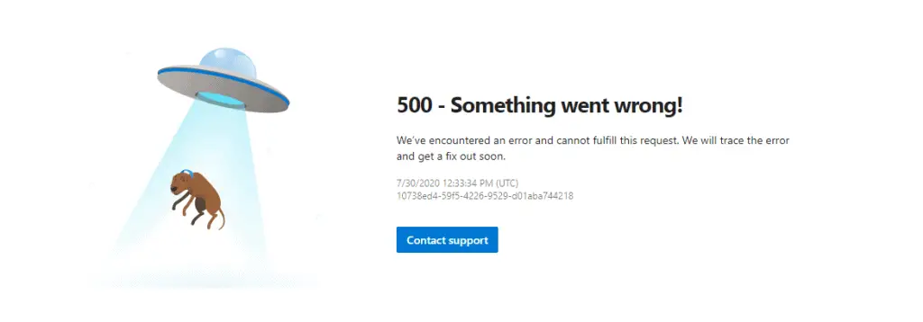 500 - Something went wrong. Thanks, Microsoft :)