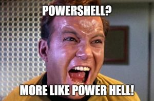 Powershell is hell