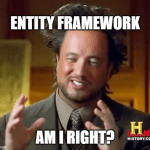 Entity Framework - am I right?